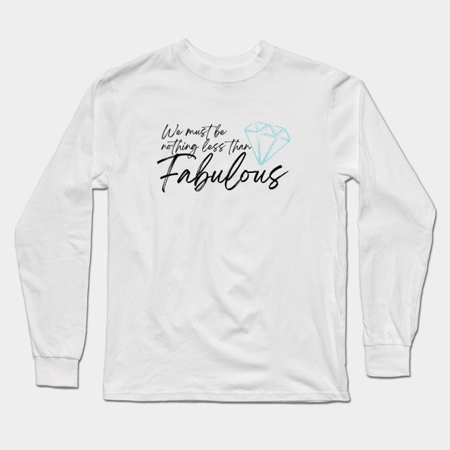 Nothing Less Than Fabulous | Large | Black Long Sleeve T-Shirt by The X-Wife Podcast